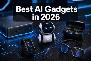 Best AI Gadgets in 2026: The Complete Buyer's Guide